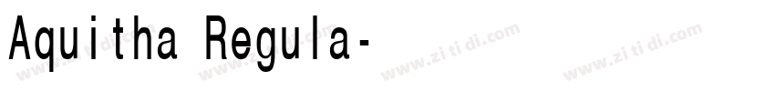 Aquitha Regula字体转换 Aquitha Regula字体转换